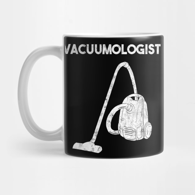 Vacuumologist Vacuum Cleaner Maid Housekeeper by Crazy Shirts